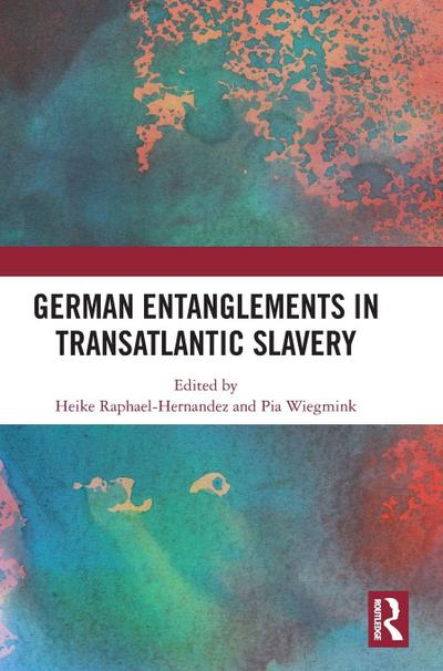German Entanglements in Transatlantic Slavery