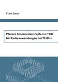 Planare Antennenkonzepte in LTCC für Radaranwendungen bei 79 GHz