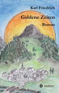 Goldene Zeiten - ein Bergroman anderer Art