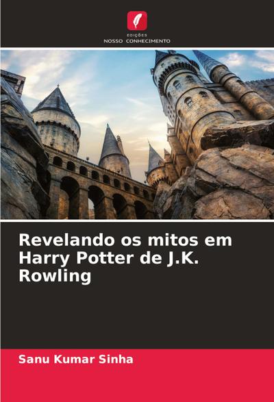 Revelando os mitos em Harry Potter de J.K. Rowling
