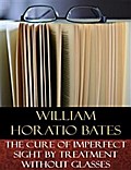 The Cure of Imperfect Sight by Treatment Without Glasses