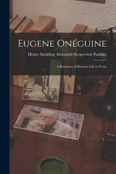 Eugene Onéguine: A Romance of Russian Life in Verse
