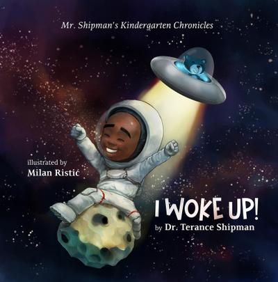 Mr. Shipman’s Kindergarten Chronicles I Woke UP