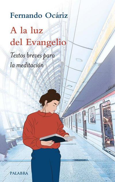 A la luz del evangelio : textos breves para la meditación