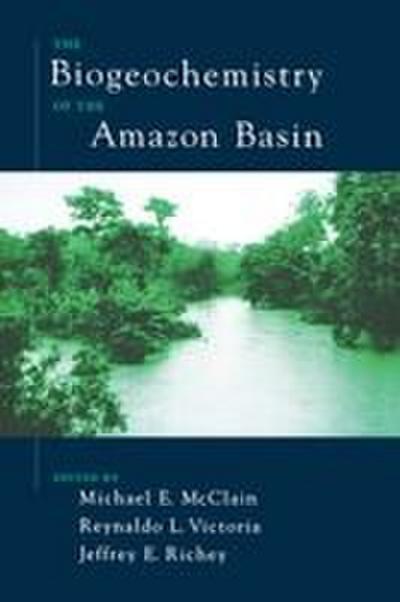 The Biogeochemistry of the Amazon Basin