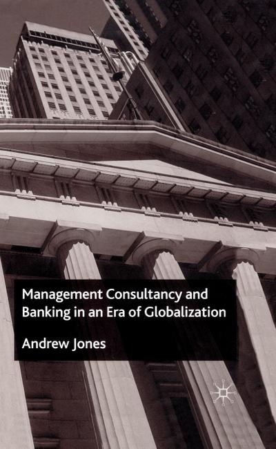 Management Consultancy and Banking in an Era of Globalization