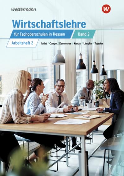 Wirtschaftslehre für Fachoberschulen 2. Arbeitsheft. Hessen