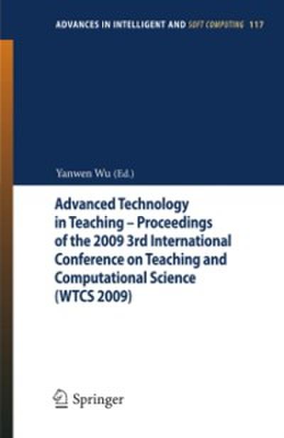 Advanced Technology in Teaching - Proceedings of the 2009 3rd International Conference on Teaching and Computational Science (WTCS 2009)