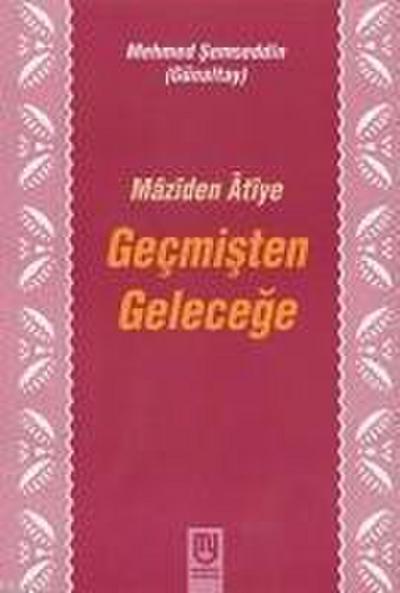 Gecmisten Gelecege Mazden tye