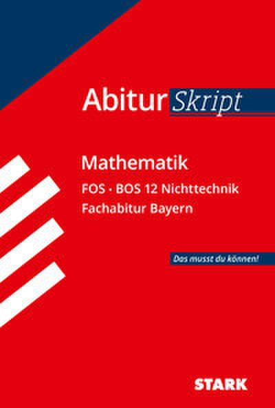 STARK Mathematik NT 12. Klasse - AbiturSkript FOS/BOS Bayern