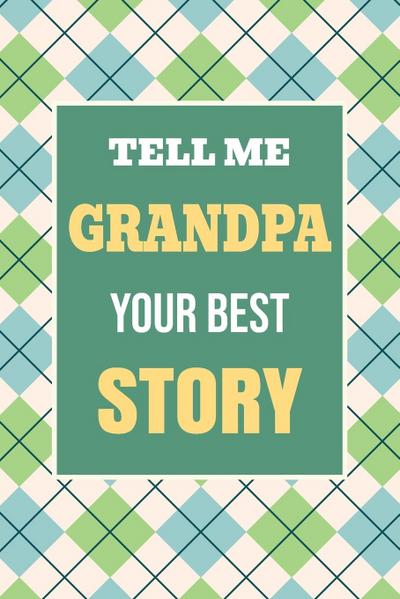 Tell Me, Grandpa, Your Best Story