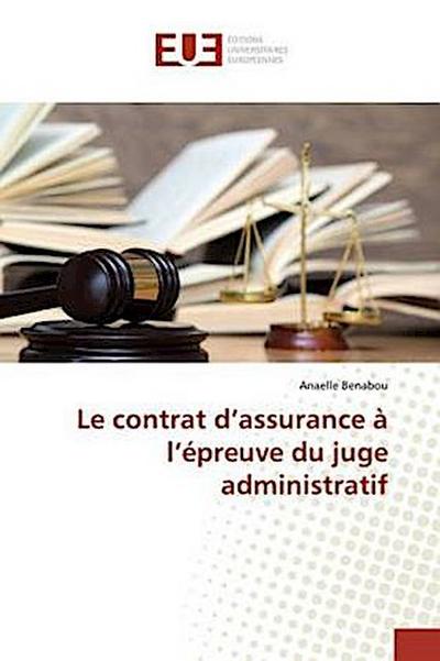 Le contrat d’assurance à l’épreuve du juge administratif