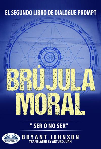 Brújula Moral: Ser O No Ser