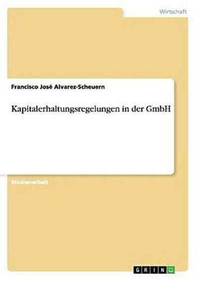 Kapitalerhaltungsregelungen in der GmbH