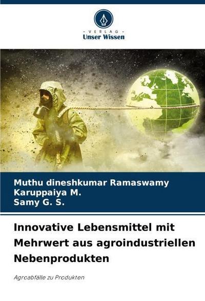 Innovative Lebensmittel mit Mehrwert aus agroindustriellen Nebenprodukten