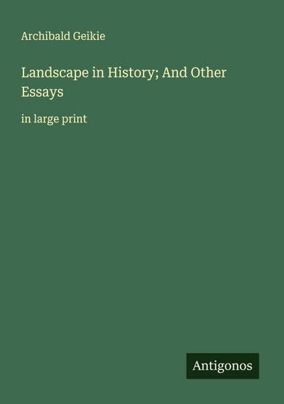 Landscape in History; And Other Essays