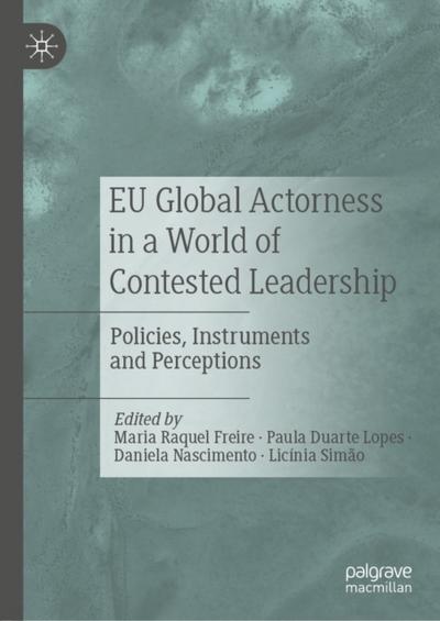 EU Global Actorness in a World of Contested Leadership