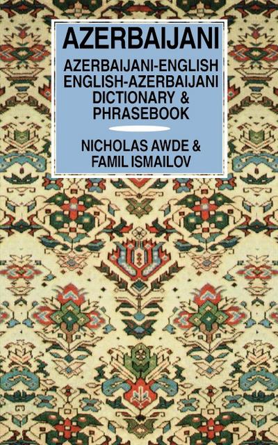 Azerbaijani-English/English-Azerbaijani Dictionary & Phrasebook