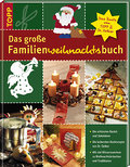 Das grosse Familienweihnachtsbuch: Back- und Bastelspass zu Weihnachten mit TOPP & Dr. Oetker