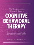 The Comprehensive Clinician’s Guide to Cognitive Behavioral Therapy