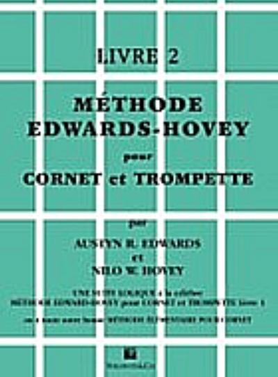 Méthode Edwards-Hovey Pour Cornet Ou Trumpette [Method for Cornet or Trumpet], Bk 2: Edwards-Hovey Method for Cornet or Trumpet, Book 2 (French Langua