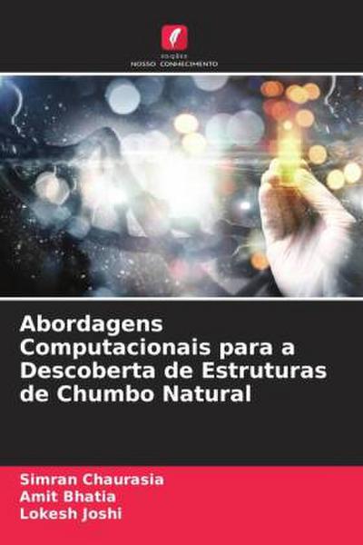 Abordagens Computacionais para a Descoberta de Estruturas de Chumbo Natural