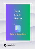 DeFi Shape Finance von Azhar ul Haque Sario | Ebook