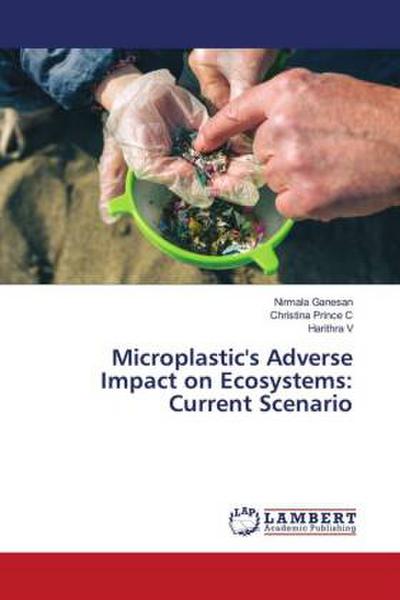 Microplastic’s Adverse Impact on Ecosystems: Current Scenario