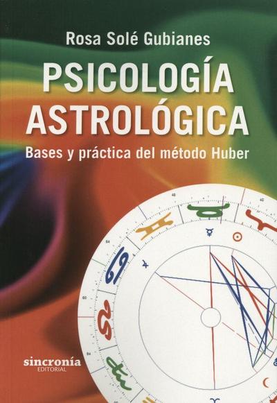Psicología astrológica : bases y práctica del método Huber