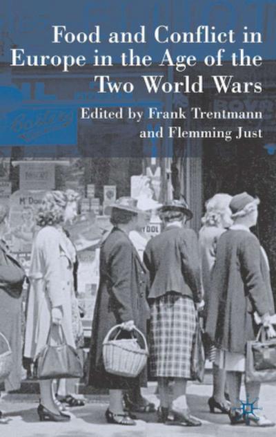 Food and Conflict in Europe in the Age of the Two World Wars