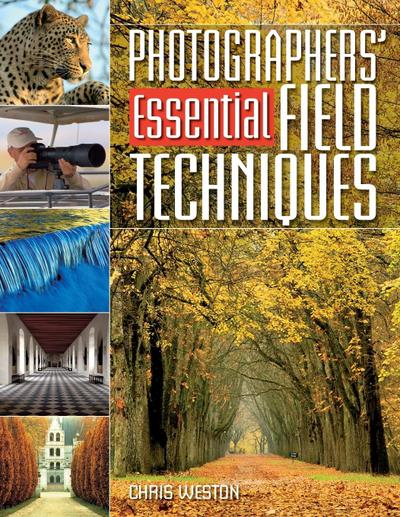 Photographers’ Essential Field Techniques