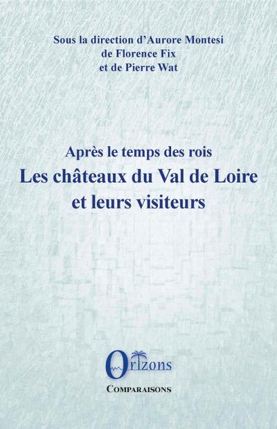 Les chateaux du Val de Loire et leurs visiteurs