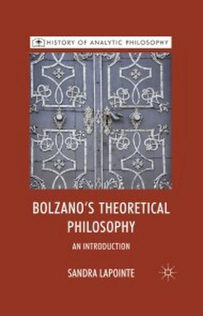 Bolzano’s Theoretical Philosophy