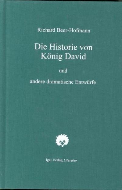 Richard-Beer-Hofmann-Werkausgabe / Die Historie von König David und andere dramatische Entwürfe