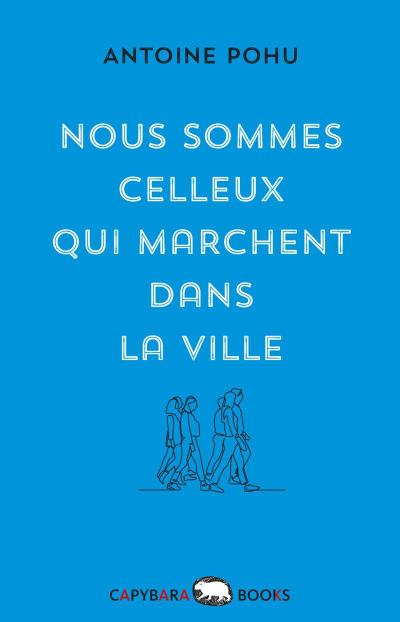 Nous sommes celleux qui marchent dans la ville