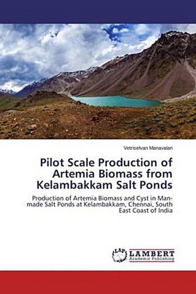 Pilot Scale Production of Artemia Biomass from Kelambakkam Salt Ponds