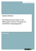 Das Phänomen des Todes in der Philosophie und der Übergang zur christlichen Segnungspraxis