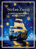 Stefan Zweig: Sternstunden der Menschheit. Vollstä