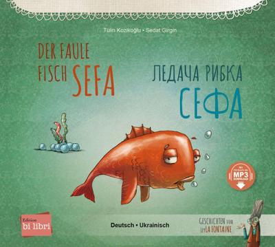 Der faule Fisch Sefa: Kinderbuch Deutsch-Ukrainisch mit MP3-Hörbuch zum Herunterladen