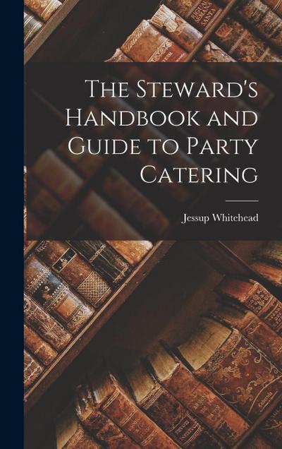 The Steward’s Handbook and Guide to Party Catering