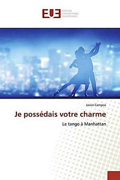 Je possédais votre charme