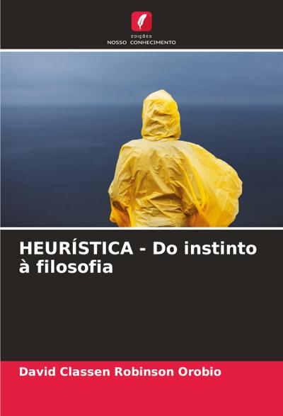 HEURÍSTICA - Do instinto à filosofia