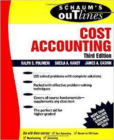 Schaum’s Outline of Cost Accounting, 3rd, Including 185 Solved Problems