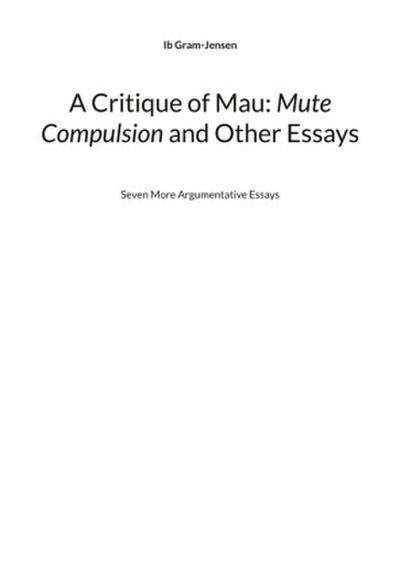 A Critique of Mau: Mute Compulsion and Other Essays