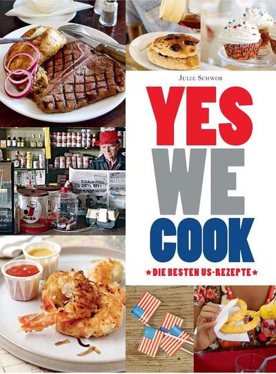 Yes we cook: Die besten US-Rezepte