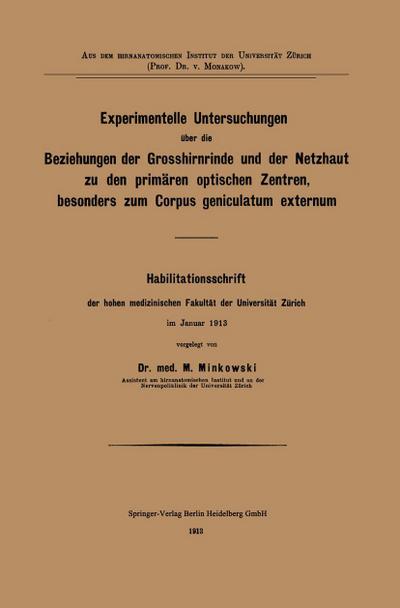Experimentelle Untersuchungen über die Beziehungen der Grosshirnrinde und der Netzhaut zu den primären optischen Zentren, besonders zum Corpus geniculatum externum