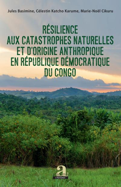 Résilience aux catastrophes naturelles et d’origine anthropique en République démocratique du Congo