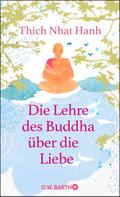 Die Lehre des Buddha über die Liebe von Thich Nhat Hanh | Ebook