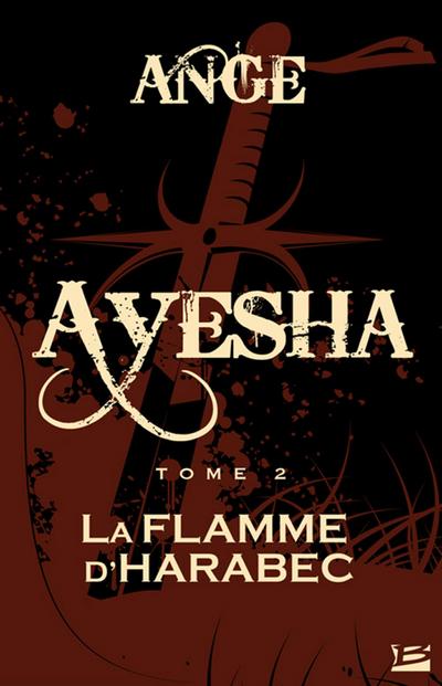 Ayesha, T2 : La Flamme d’Harabec