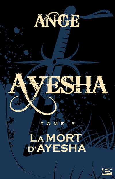 Ayesha, T3 : La Mort d’Ayesha